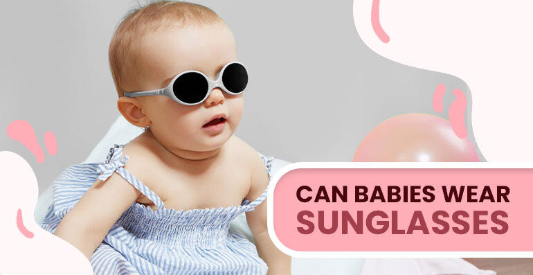 Can Babies Wear Sunglasses?